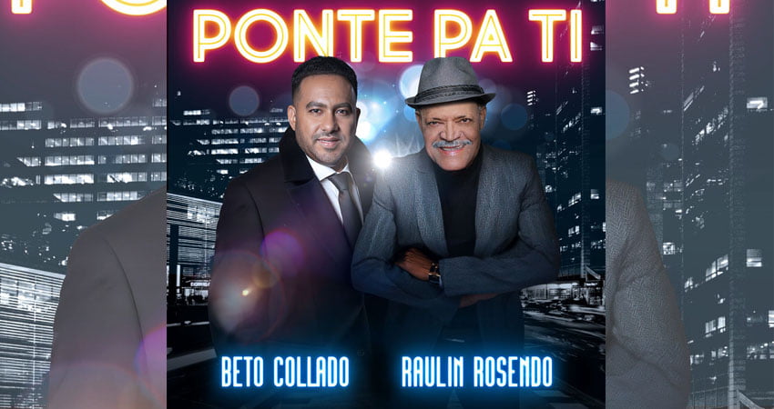 Beto collado y Raulín Rosendo tema "Ponte Ta Ti"