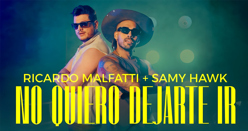 "No Quiero Dejarte Ir" Ricardo Malfatti y Samy Hawk